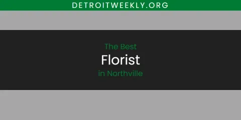 Best Florist in Northville: Complete Guide