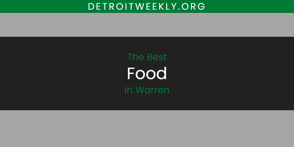 Discover the Best Food in Warren (2026)