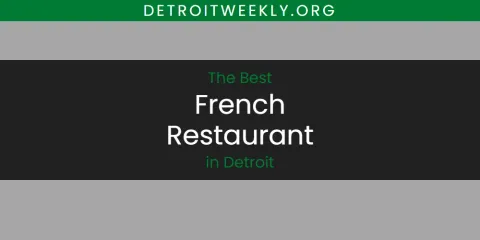 Detroit's Best French Restaurant Spots