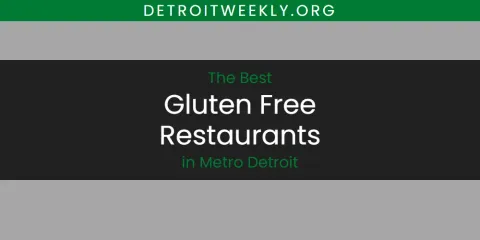 The Best Gluten Free Restaurants in Metro Detroit