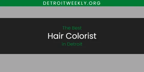 The Best Hair Colorist in Detroit List