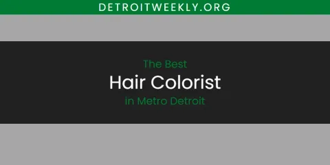 Discover the Best Hair Colorist in Metro Detroit
