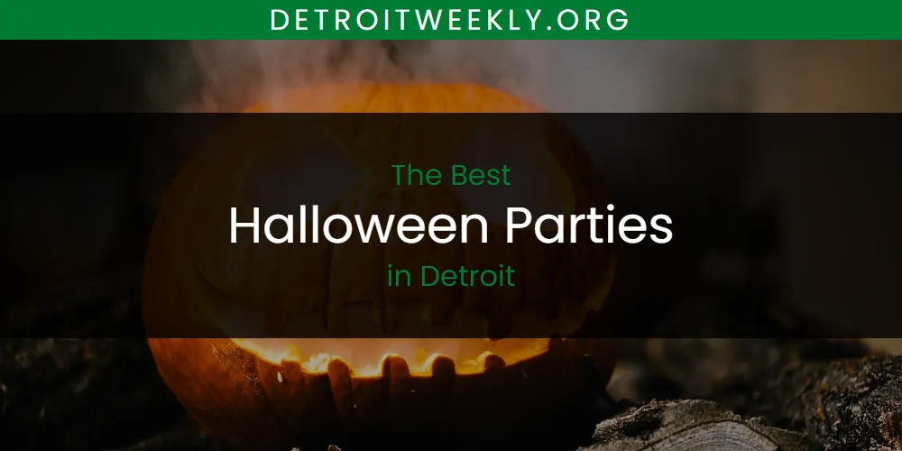 The Absolute Best Halloween Parties in Detroit  [Updated 2025]