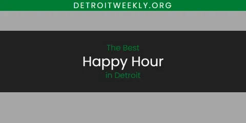 The Top-Rated Happy Hour in Detroit