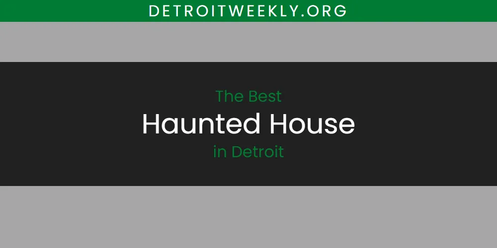 Best Haunted House in Detroit: Complete Guide (2026)