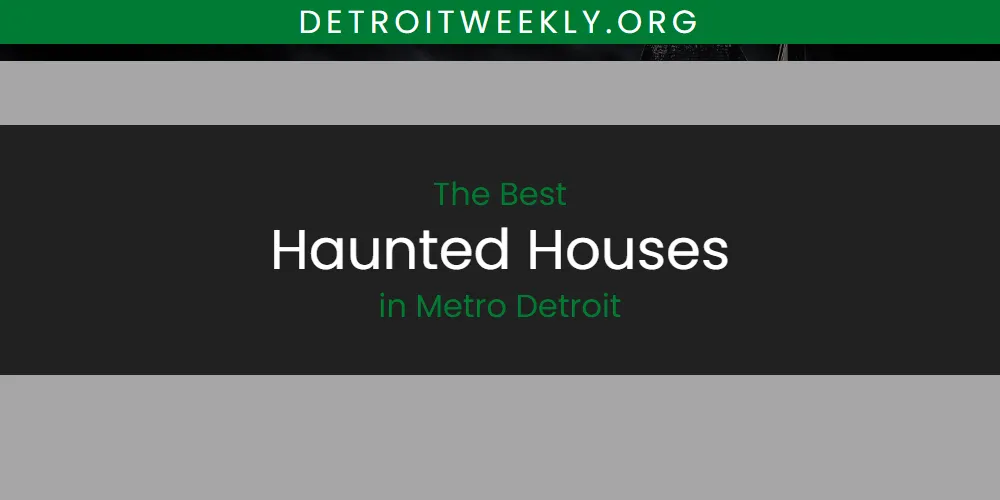 Metro Detroit's Best Haunted Houses [Updated 2025]