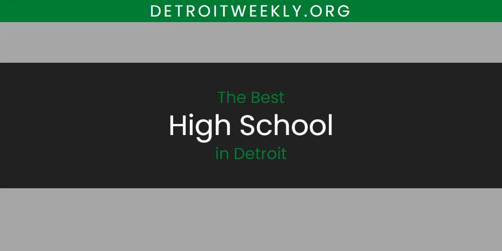 The Absolute Best High School in Detroit  [Updated 2025]