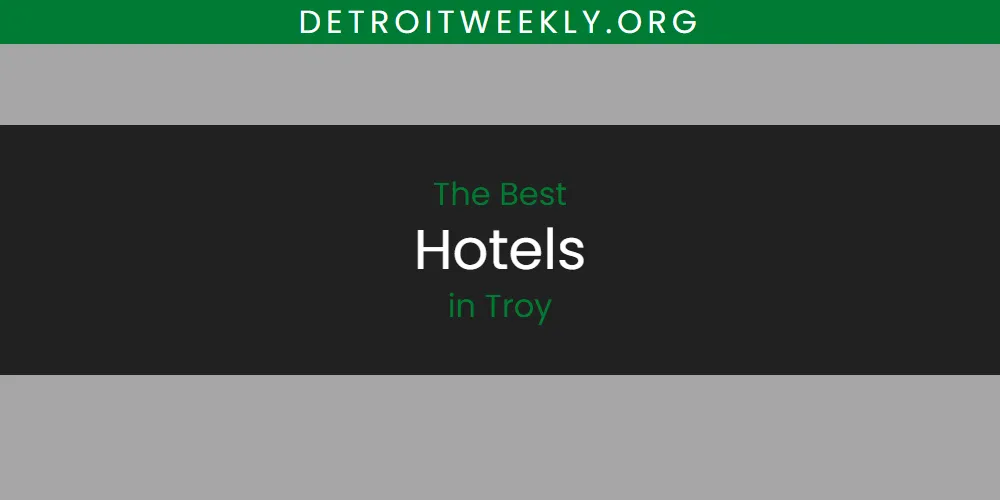 Troy's Best Hotels [Updated 2025]