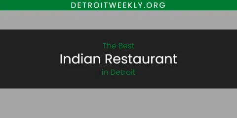 Best Indian Restaurant in Detroit: Ultimate Guide