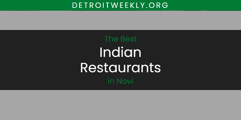 The Top-Rated Indian Restaurants in Novi for 2026