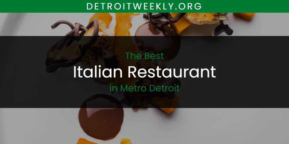 Metro Detroit's Best Italian Restaurant [Updated 2025]