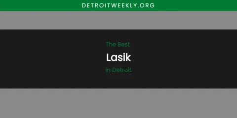 The Absolute Best Lasik in Detroit