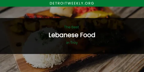 Troy's Best Lebanese Food