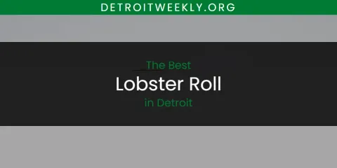 The Best Lobster Roll in Detroit