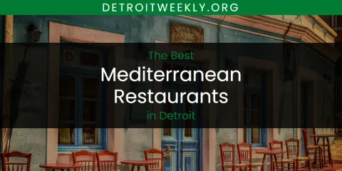 Best Mediterranean Restaurants in Detroit: Complete Guide