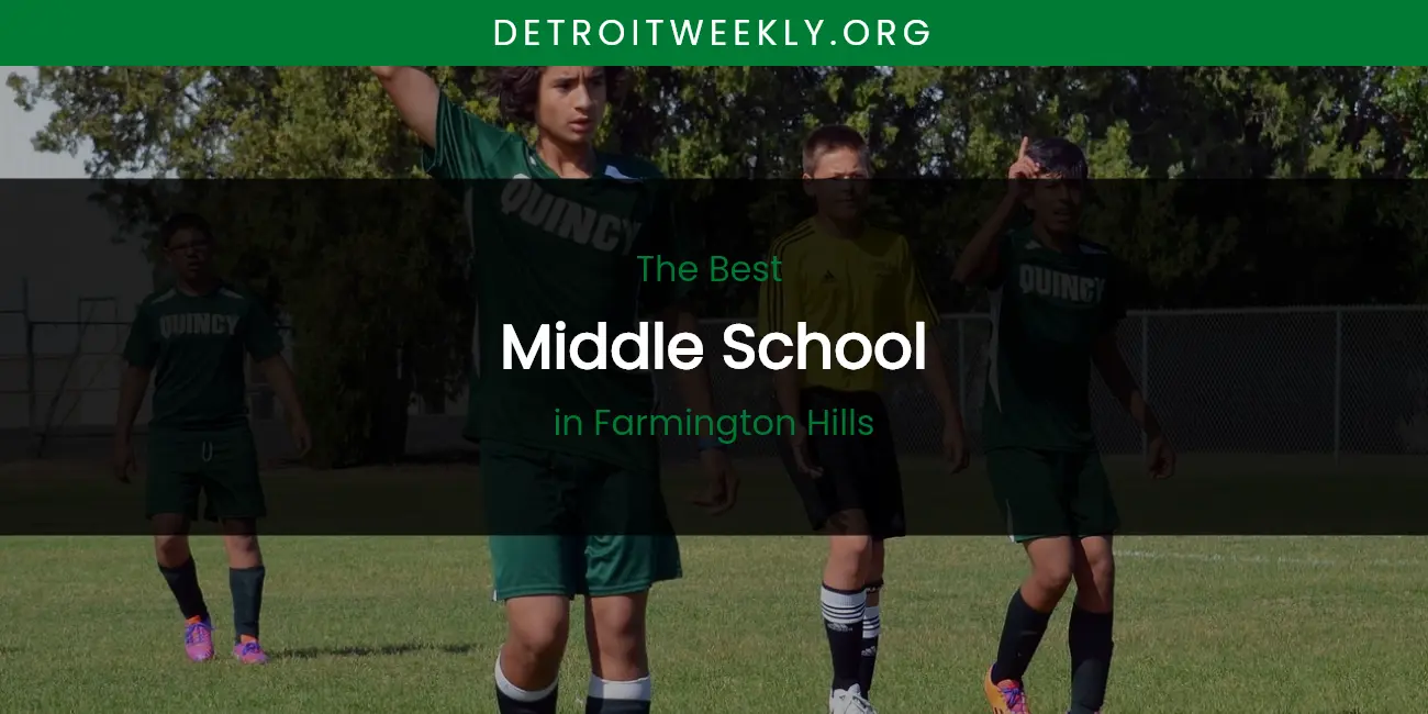 The Absolute Best Middle School in Farmington Hills featured