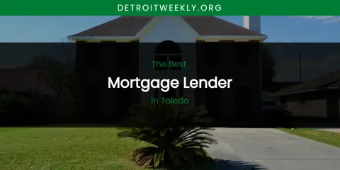 Toledo's Best Mortgage Lender