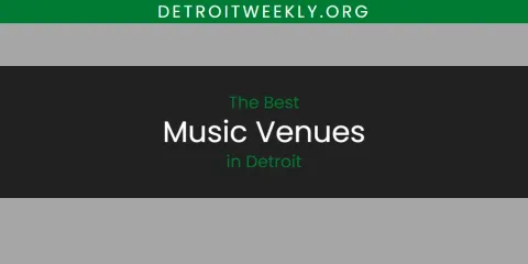 The Best Music Venues in Detroit List