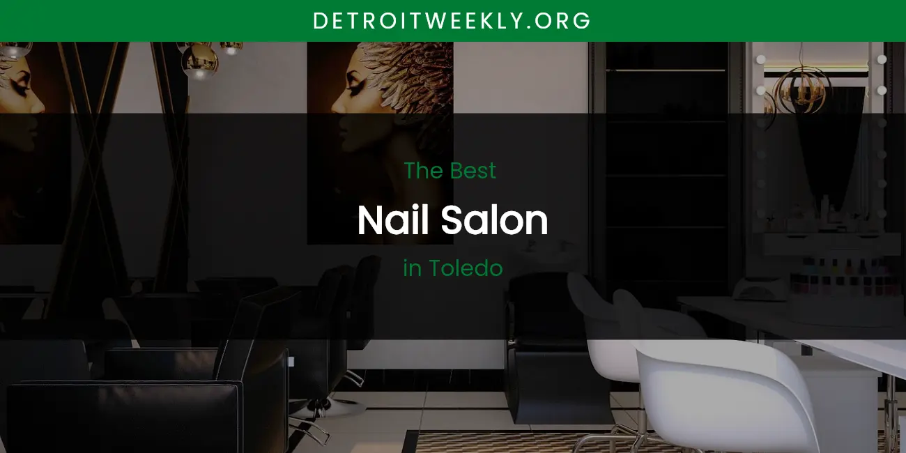 Toledo's Best Nail Salon featured