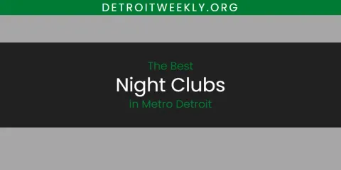 Guide to Best Night Clubs in Metro Detroit