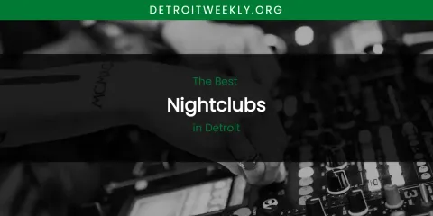 The Absolute Best Nightclubs in Detroit