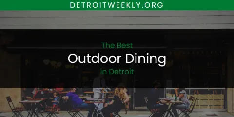Best Outdoor Dining in Detroit: Complete Guide