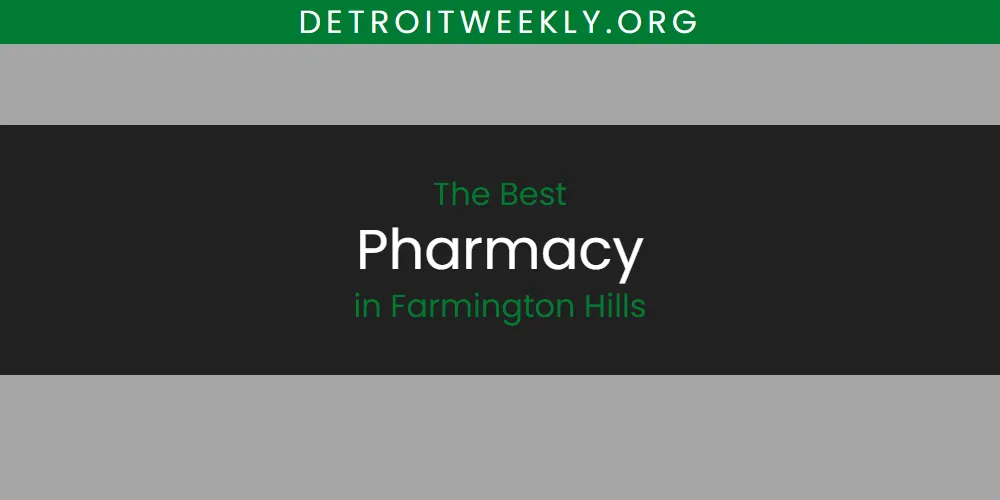 The Absolute Best Pharmacy in Farmington Hills  [Updated 2025]