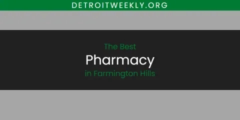 Best Pharmacy in Farmington Hills: Complete Guide