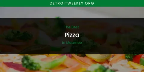 Maumee's Best Pizza