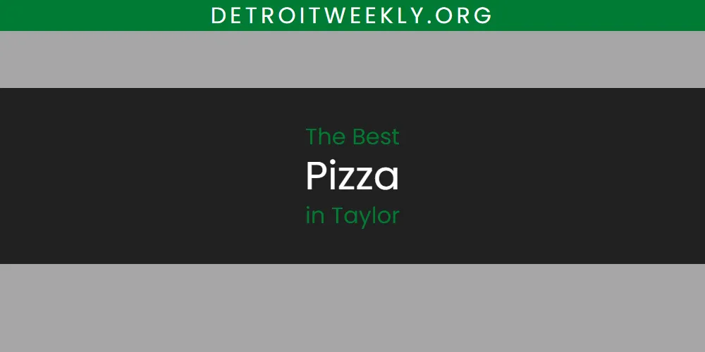Taylor's Best Pizza [Updated 2025]