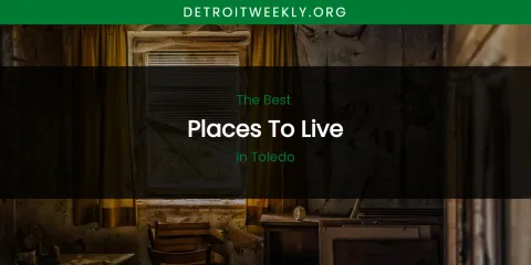 Toledo's Best Places to Live