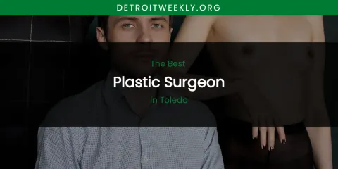 Toledo's Best Plastic Surgeon