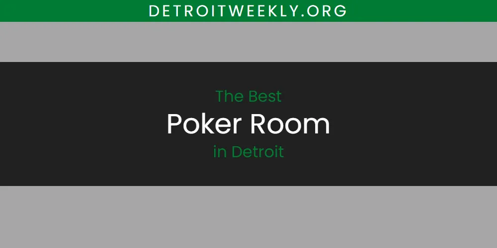 The Absolute Best Poker Room in Detroit  [Updated 2025]
