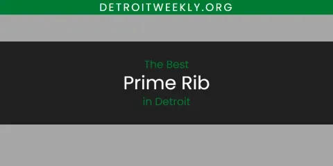 Best Prime Rib in Detroit: Ultimate Guide