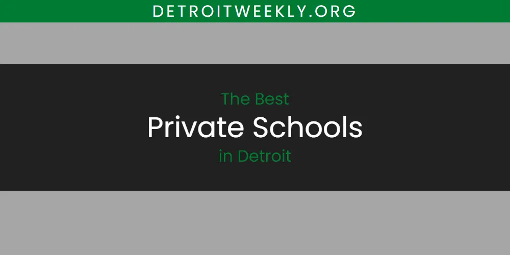 The Absolute Best Private Schools in Detroit  [Updated 2025]