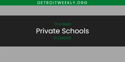 The Best Private Schools in Detroit