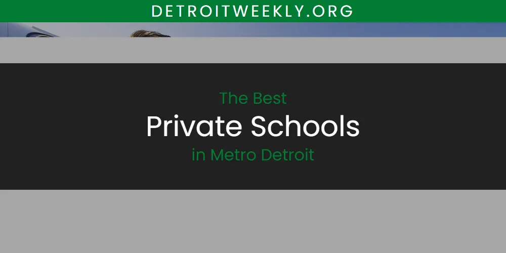 Metro Detroit's Best Private Schools [Updated 2025]