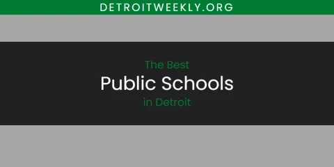 Best Public Schools in Detroit: Ultimate Guide