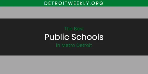 Ranked: Best Public Schools in Metro Detroit