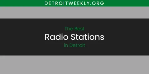 Guide to Best Radio Stations in Detroit