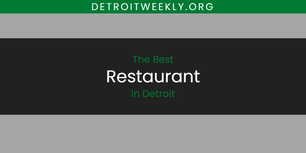 2026 Ranked: Best Restaurant in Detroit