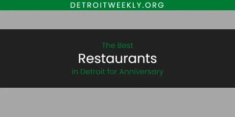 Ranked: Best Restaurants in Detroit for Anniversary