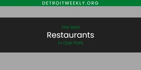 Discover the Best Restaurants in Oak Park