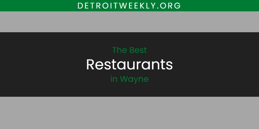 The 2026 Best Restaurants in Wayne List