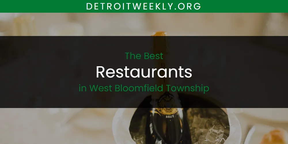 West Bloomfield Township's Best Restaurants [Updated 2025]