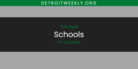 Canton's Best Schools Spots