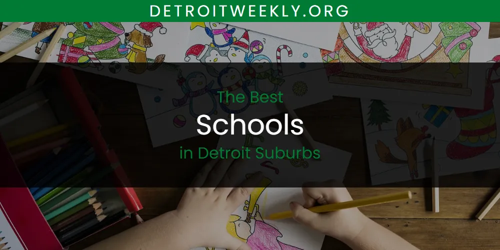 The Absolute Best Schools in Detroit Suburbs  [Updated 2025]