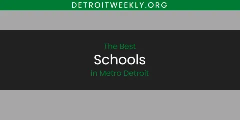 Best Schools in Metro Detroit: Ultimate Guide