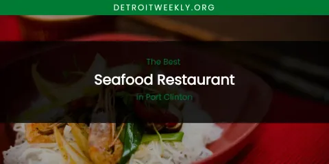 Port Clinton's Best Seafood Restaurant