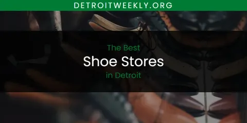 The Best Shoe Stores in Detroit List